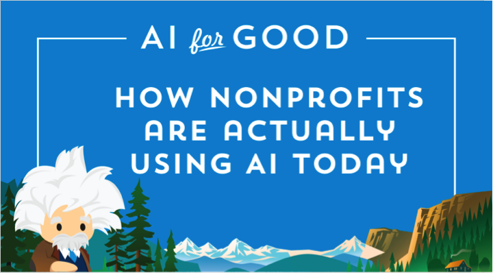 Moving beyond nonprofit reporting and analytics, AI for Good is about helping nonprofits be better at fundraising and more. Check out how nonprofits are using machine learning for health and human services and more.