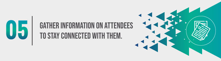 Gather information on attendees to stay connected with them